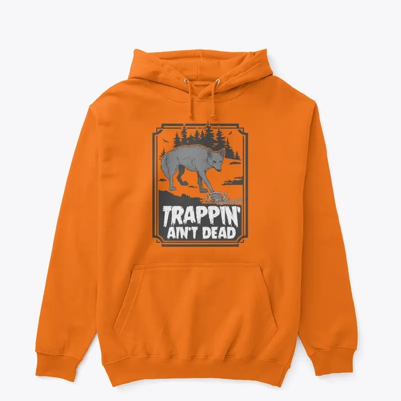 TRAPPIN' AIN'T DEAD HOODY SAFETY ORANGE